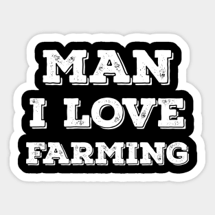 Man I love farming Sticker